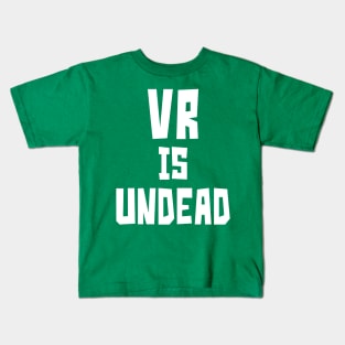 VR is UnDead (White) Kids T-Shirt